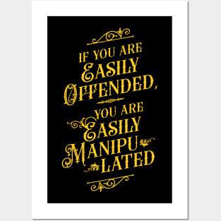 If You Are Easily Offended, You Are Easily Manipulated (2) - Wisdom Posters and Art